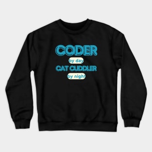 coder by day cat cuddler by  night Crewneck Sweatshirt